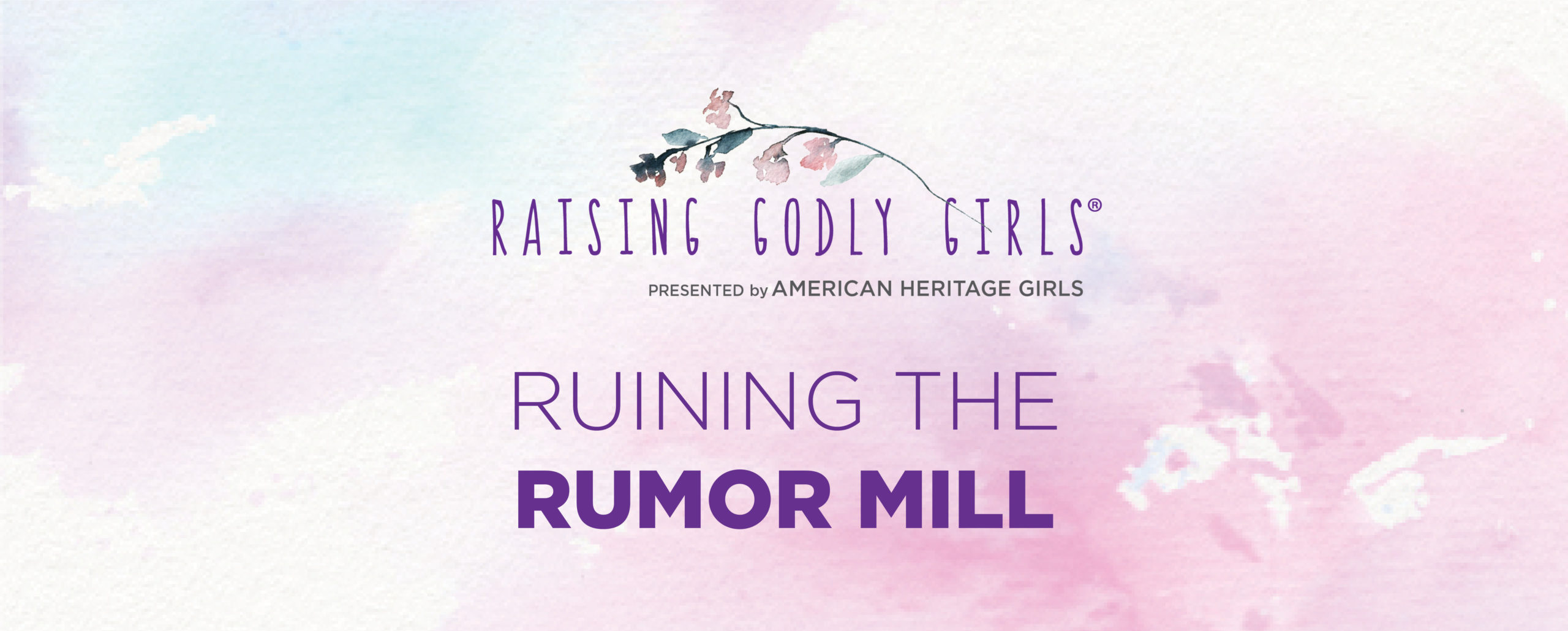 Christian Parenting advice on gossip and runing the rumor mill