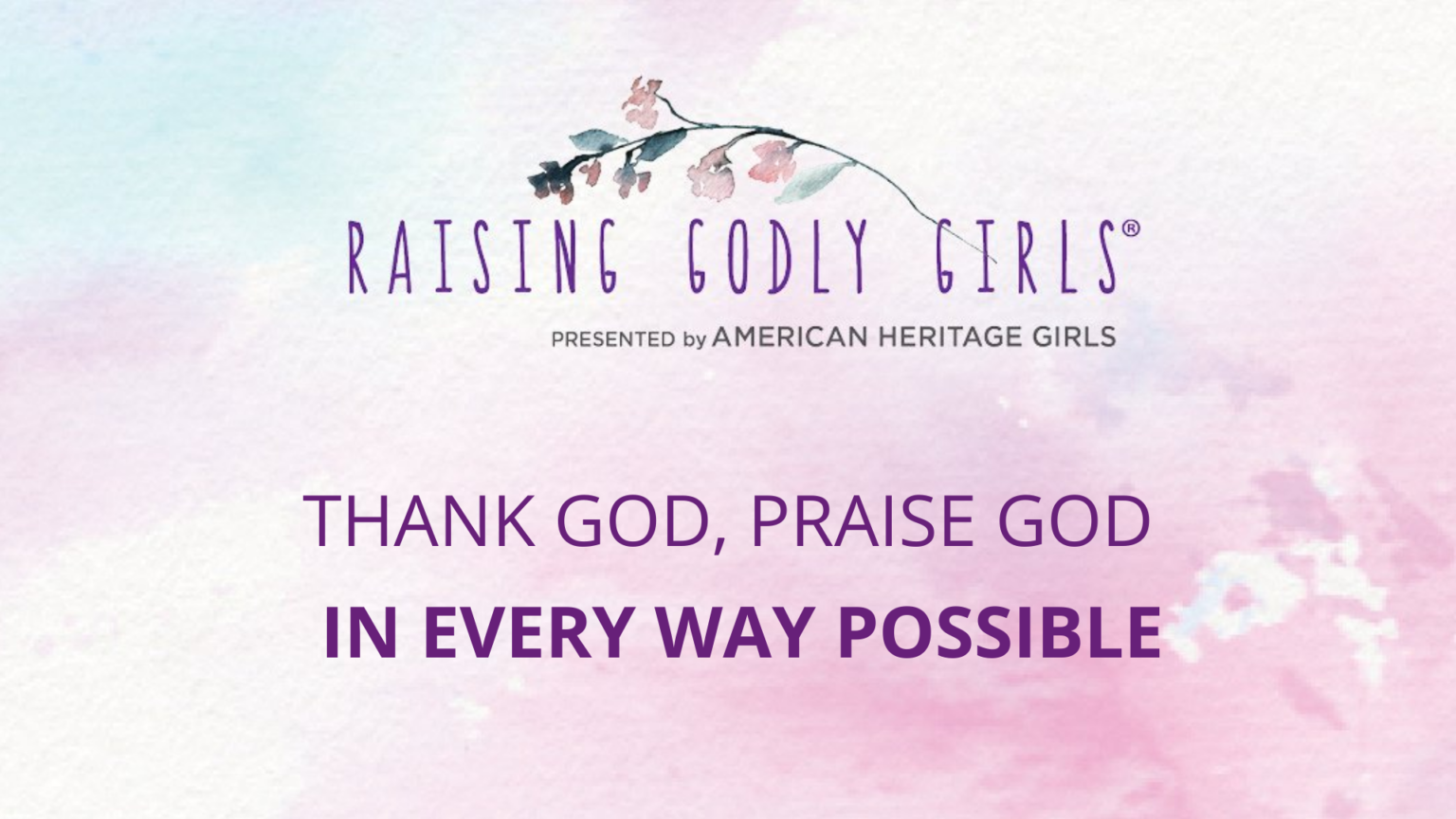 thank-god-praise-god-in-every-way-possible-american-heritage-girls