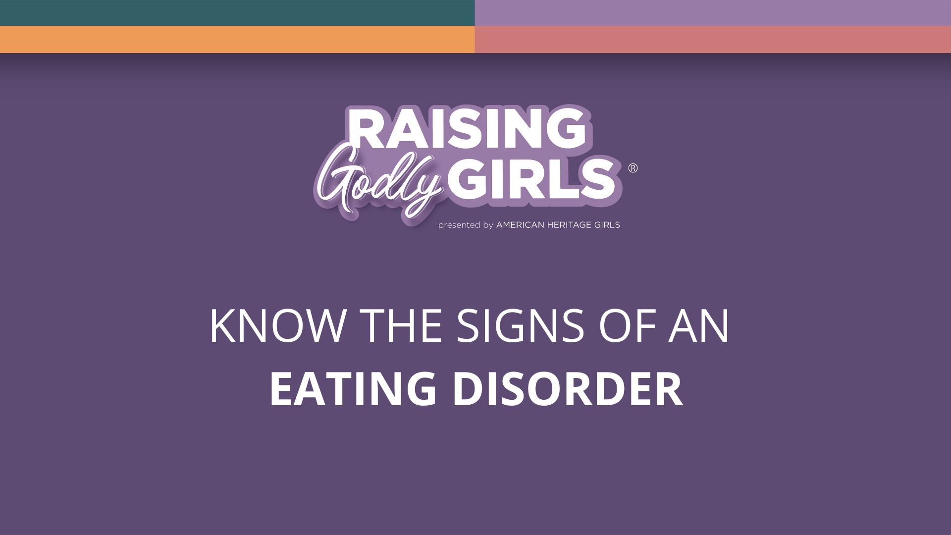 Know The Signs Of An Eating Disorder American Heritage Girls