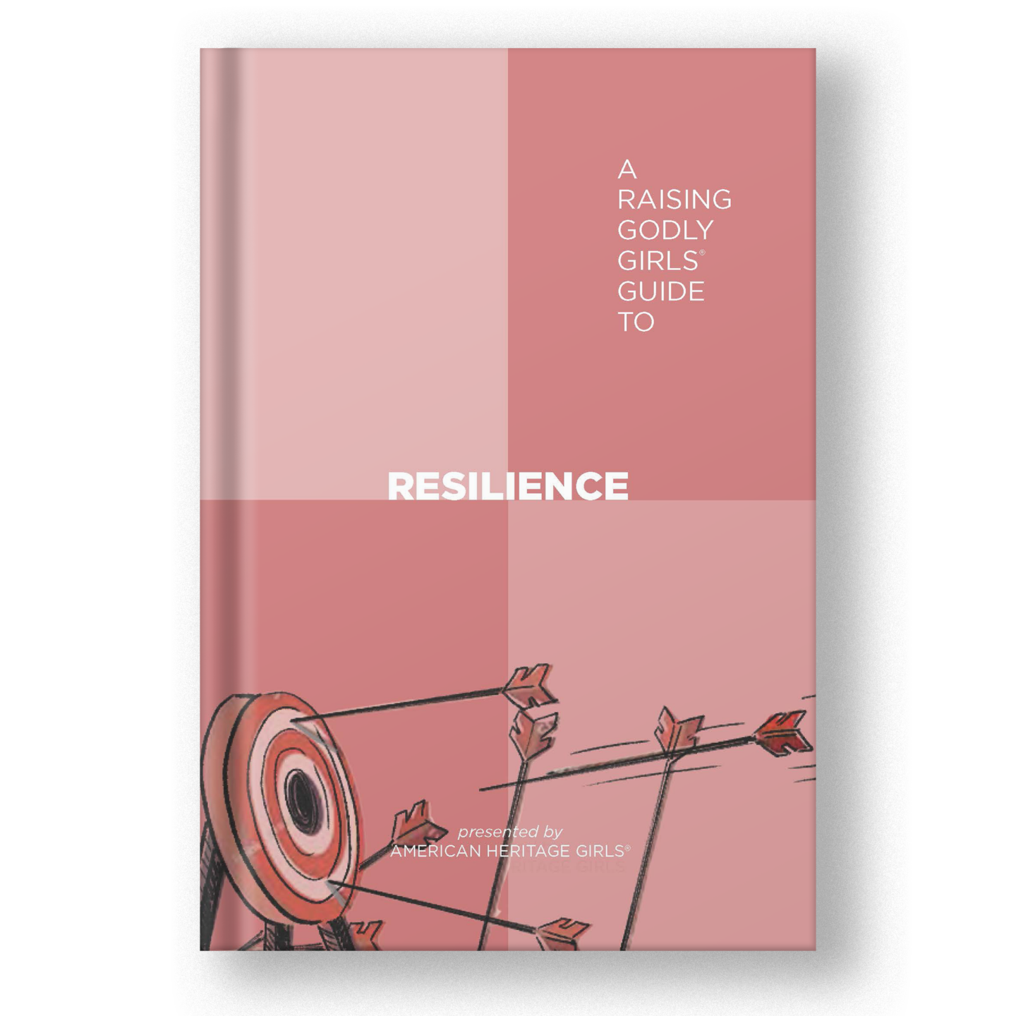 A Raising Godly Girls Guide to Resilience – American Heritage Girls